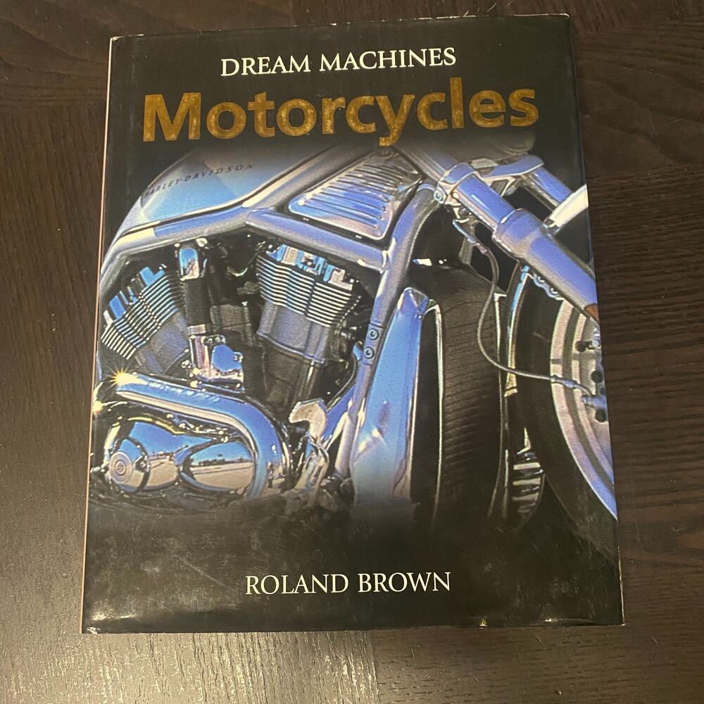 Motorcycles Dream machines Roland Brown